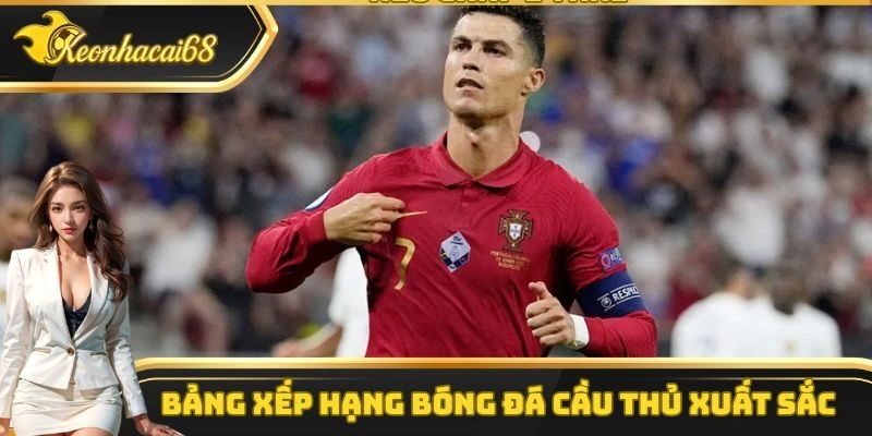 Bảng xếp hạng bóng đá cầu thủ xuất sắc