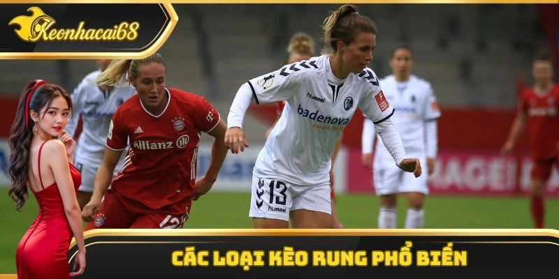 Các loại kèo rung phổ biến