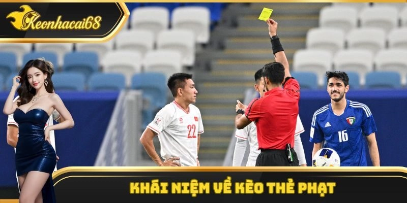 Khái niệm về kèo thẻ phạt