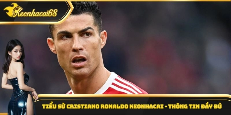 Tiểu Sử Cristiano Ronaldo